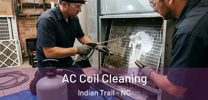  AC Coil Cleaning Indian Trail - NC