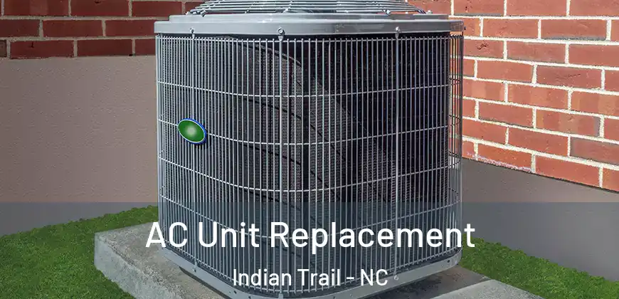  AC Unit Replacement Indian Trail - NC