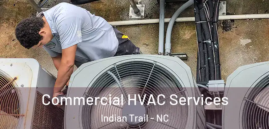  Commercial HVAC Services Indian Trail - NC