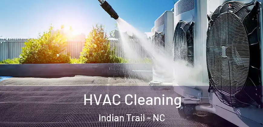  HVAC Cleaning Indian Trail - NC