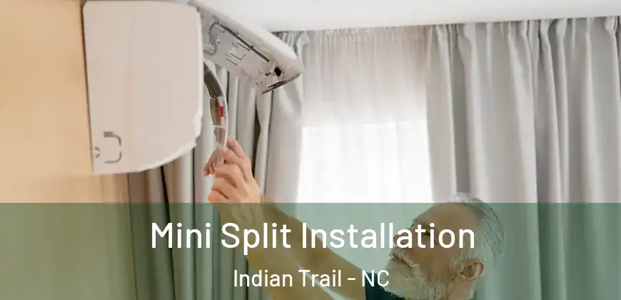  Mini Split Installation Indian Trail - NC